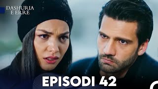 Dashuria e Erret Episodi 42 [upl. by Ahsyen]