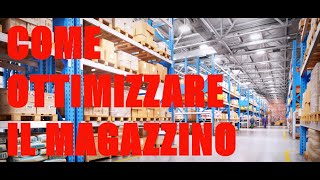 come ottimizzare il magazzino e migliorare la gestione delle scorte magazzino logistica [upl. by Thecla]