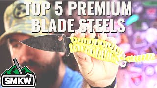 Top 5 Premium Steels [upl. by Ahsinnek]