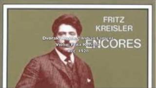 Fritz Kreisler plays his arrangement of a Dvorak sonatina Indian Lament [upl. by Afrikah]