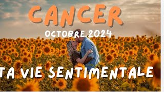 💕CANCER💕VIE SENTIMENTALE💗OCTOBRE 2024c’est inattendu [upl. by Eelarbed568]