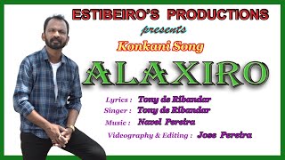 ALAXIRO  New konkani song 2021  By Tony De Ribandar [upl. by Akenat]