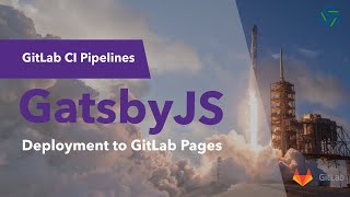 Gatsby JS  Deploying to GitLab Pages with GitLab CI [upl. by Akierdna]