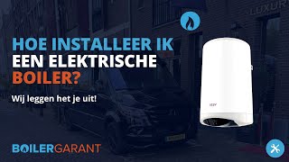 Hoe installeer ik een elektrische boiler BoilerGarant legt het uit [upl. by Ennaj676]