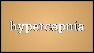 Hypercapnia Meaning [upl. by Jocelyn]