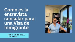 Como es la entrevista consular por Visa de Inmigrante por Visa de Diversidad Familiar y por Empleo [upl. by Wanda622]