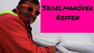 10 Segelmanöver  Reffen  Segelfläche verkleinern [upl. by Ruttger367]