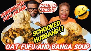 HUMONGOUS FUFU PRANK on HusbandOat Fufu amp Banga SoupAfrican Food MukbangHE WAS SCHOCKED😲 [upl. by Bonar]