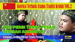 KOLEKSI TERBAIK IRAMA TRADISI KEDAH VOL 2  GENDANG WARISAN PUSAKA PENDANG [upl. by Natale]