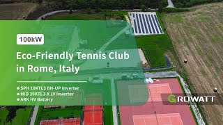 100kW Solar PV  Storage System Powers Tennis Club in Rome Italy with Growatt [upl. by Gnouc340]