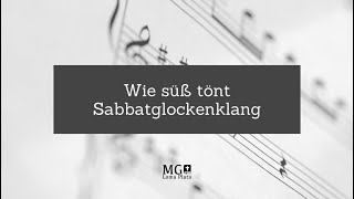 Wie süß tönt Sabbatglockenklang [upl. by Otilopih726]