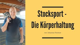 Stocksport  Die richtige Körperhaltung  Johannes Pointner  Der Stocksport Coach Nr 1 [upl. by Suryc295]