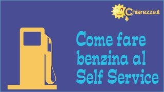 Come fare benzina al self service  Guide di Chiarezzait [upl. by Mcgaw339]