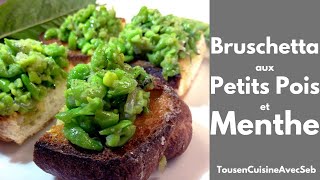 BRUSCHETTA aux PETITS POIS et MENTHE Tous en cuisine avec Seb [upl. by Yla]