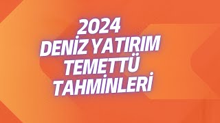 2024 DENİZ YATIRIM TEMETTÜ TAHMİNLERİNİ İNCELİYORUZ [upl. by Chic]