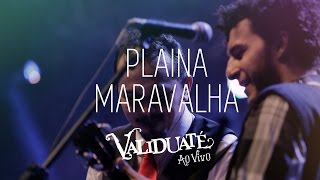 Plaina Maravalha  DVD Validuaté ao vivo [upl. by Krause393]