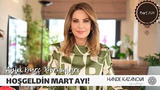 HOŞGELDİN MART AYI  Mart 2024 Aylık Burç Yorumları  Hande Kazanova ile Astroloji [upl. by Biebel]