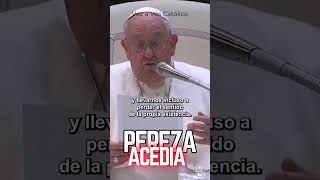 Cuidado Con la Pereza o la Acedía papafrancisco [upl. by Ahl454]