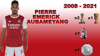 PIERREEMERICK AUBAMEYANG ALL TROPHIES 20082021 [upl. by Ehman875]