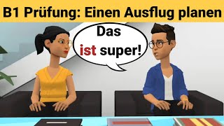 Mündliche Prüfung Deutsch B1  Gemeinsam etwas planenDialog sprechen Teil 3 Ausflug planen [upl. by Covell]