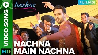 Nachna Main Nachna Video Song Babbu Maan  Hashar Punjabi Movie [upl. by Fiann]