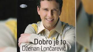 Dzenan Loncarevic  Ludujem   Official Audio 2009 [upl. by Glennis]