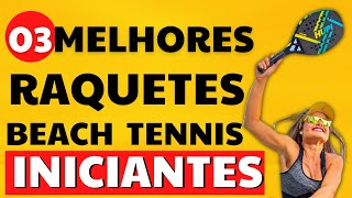 TOP 3 MELHORES RAQUETES DE BEACH TENNIS PARA OS INICIANTES ATUALIZADO 2024 RAQUETE BEACH TENNIS [upl. by Amalia]