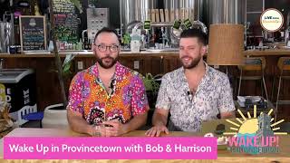 Wake Up in Provincetown with Bob and Harrison [upl. by Jania]