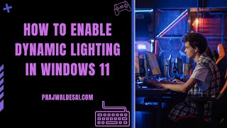 How to Enable Dynamic Lighting in Windows 11 [upl. by Rush]