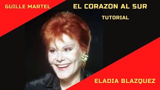 EL CORAZON AL SUR Tutorial Eladia Blazquez [upl. by Muffin]