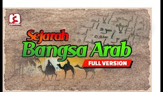 Sejarah Bangsa Arab Lengkap Full Version [upl. by Curley]