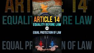 Article 14 Equality Before Law vs Equal Protection of Law [upl. by Booze788]