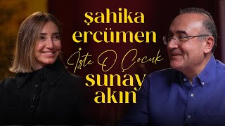 Şahika Ercümen  Sunay Akın ile İşte O Çocuk [upl. by Poirer]