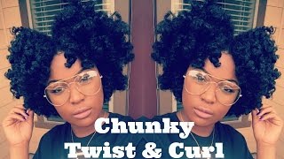 Chunky Twist amp Curl  Natural Hair [upl. by Va]