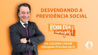 Previdência Social com Dr Luciano Caram  Bom Dia Amigos  03102024 [upl. by Atnauqahs]