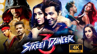 Street Dancer 3D Full Movie  Varun Dhawan Shraddha Kapoor  Remo DSouza  1080p HD Facts amp Review [upl. by Nide]