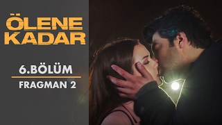 Ölene Kadar  6 Bölüm  Fragman 2 [upl. by Einnad]