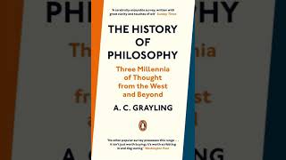 The History of Philosophy by A C Grayling  Summary and Critique [upl. by Utley731]