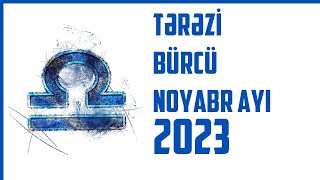 Tərəzi Bürcü NOYABR Ayı 2023  Noyabr ayında Tərəzi bürcünü nələr gözləyir [upl. by Noah457]