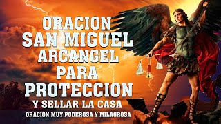 ORACION A SAN MIGUEL ARCANGEL PARA PROTECCION Y SELLAR LA CASA ORACIÓN MUY PODEROSA Y MILAGROSA [upl. by Dene]