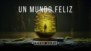 Un Mundo Feliz de Aldous Huxley una distopía para reflexionar  Audiolibro Completo en Español [upl. by Atlanta]