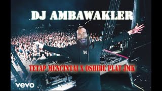 DJ TETAP MENCINTAI X OSHIBE JEDAG JEDUG REMIX PLAT JMK BY MASKHAT [upl. by Spence717]