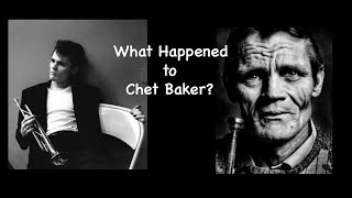 What Happened to Chet Baker [upl. by Rockwood900]