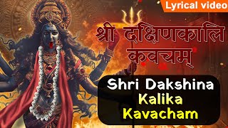 दक्षिणा कालिका कवच Dakshina Kalika Kavacham With Meaning  SHREE KALI KAVACH  Victory Over Enemies [upl. by Limemann53]