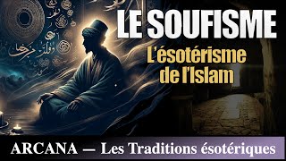 Le Soufisme  La Tradition ésotérique de l’islam [upl. by Satsok178]