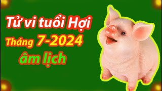 Tử vi tuổi Hợi tháng 72024 âm lịch tốt hay xấu [upl. by O'Rourke]