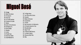 Las 20 Mejores canciones de Miguel Bosé  Miguel Bosé Sus Mejores Éxitos [upl. by Marvel]