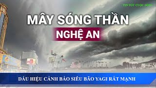 Mây “sóng thần” – Dấu hiệu cảnh báo siêu bão Yagi rất mạnh  tin tức cuộc sống [upl. by Rodolfo]