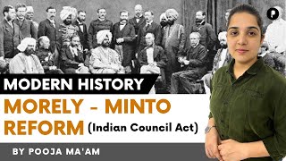 Morley Minto reforms  GOI ACT 1858 1909  Indian Council Act  Modern History ParchamClasses​ [upl. by Nell]