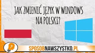 Spolszczenie Windows 10  Jak zmienić język w systemie na polski [upl. by Ttocserp]